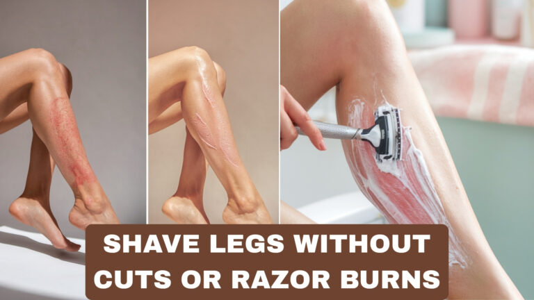 How to Shave Legs Without Cuts or Razor Burns