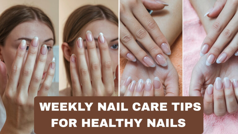 Weekly Nail Care Tips for Long-Lasting Nail Health