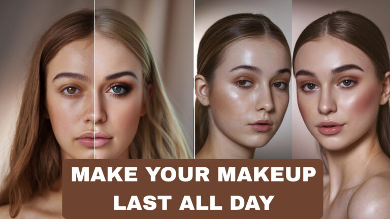 How to Make Your Makeup Last All Day: Expert Tips and Tricks