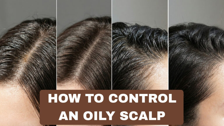 How to Control an Oily Scalp and Keep Hair Fresh Longer