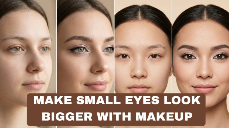 How to Make Small Eyes Look Bigger With Makeup