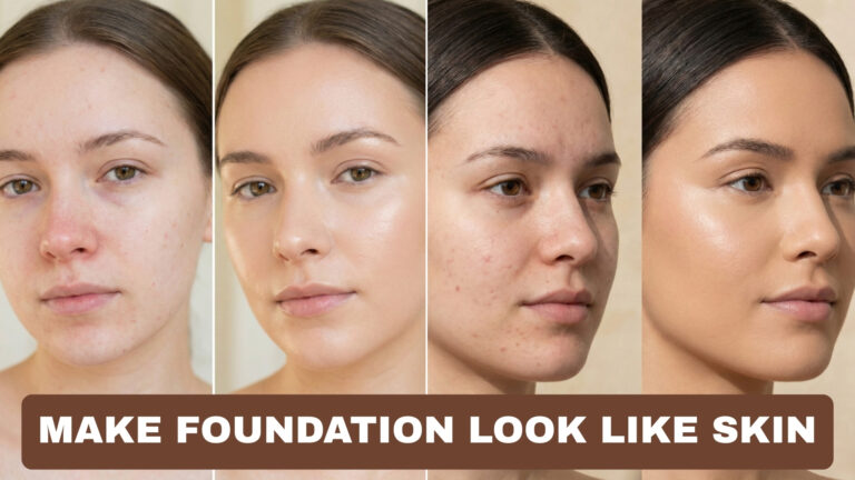 How to Make Foundation Look Like Skin