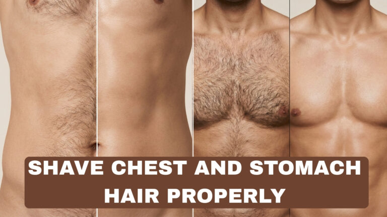 How to Shave Chest and Stomach Hair Properly
