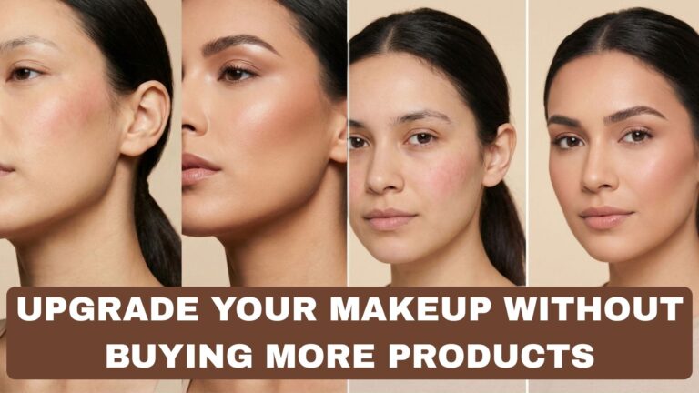 How to Upgrade Your Makeup Without Buying More Products