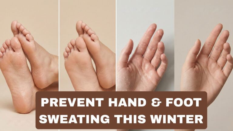 How to Prevent Hand & Foot Sweating This Winter — Simple Tips That Work